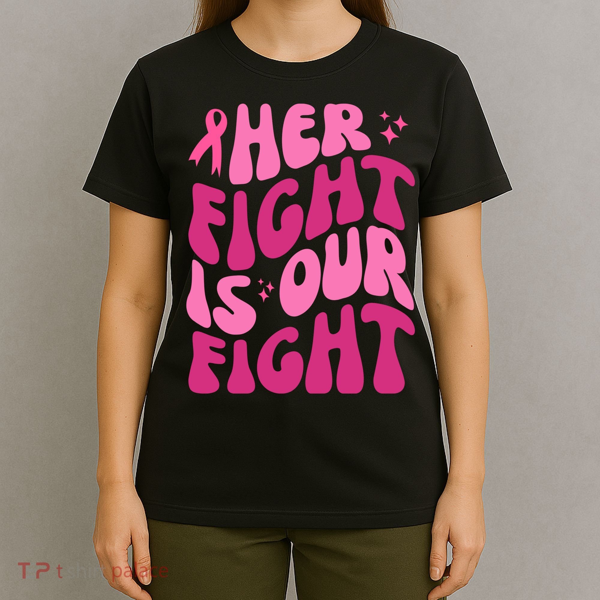 Her Fight Is Our Fight Breast Cancer Awareness T-Shirt