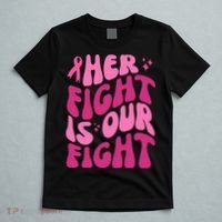 Her Fight Is Our Fight Breast Cancer Awareness T-Shirt thumb 5