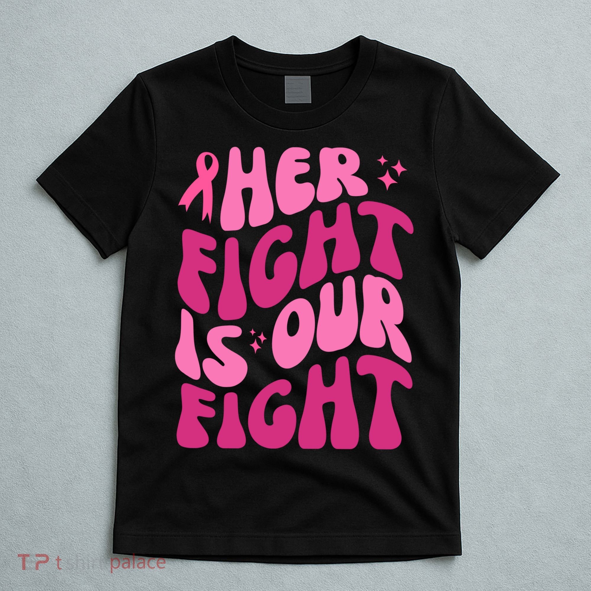Her Fight Is Our Fight Breast Cancer Awareness T-Shirt