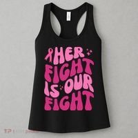 Her Fight Is Our Fight Breast Cancer Awareness Women's Tank Top thumb 3