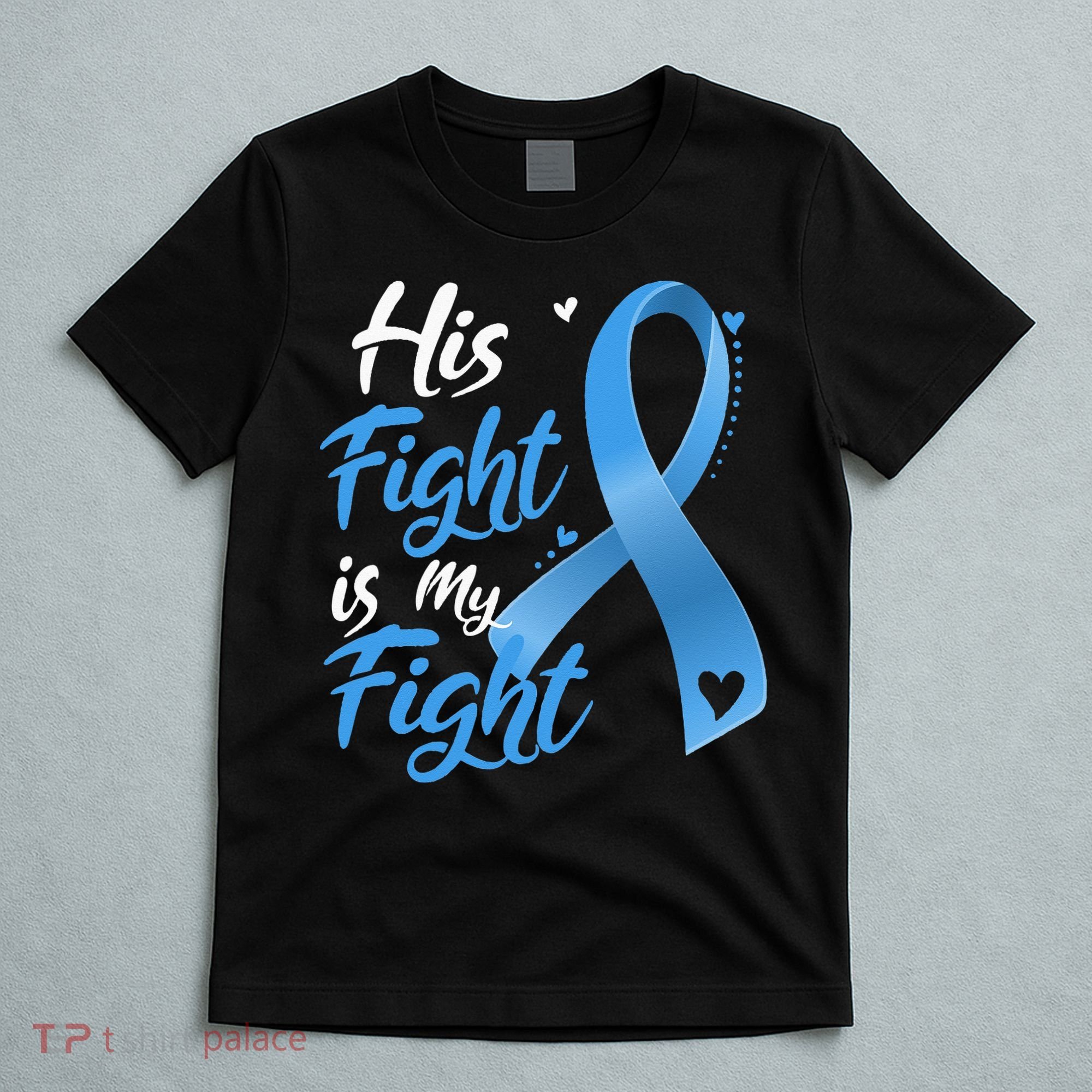 His Fight Is My Fight Prostate Cancer Awareness Month Ribbon T-Shirt