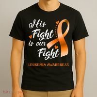 His Fight Is Our Fight Leukemia Awareness Support Leukemia Warrior Gifts T-Shirt thumb 3