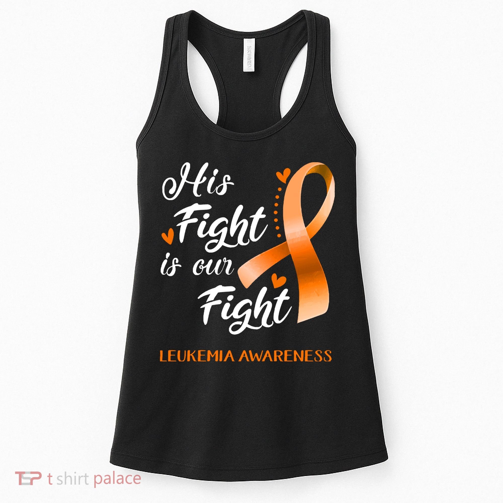 His Fight Is Our Fight Leukemia Awareness Support Leukemia Warrior Gifts Women's Tank Top