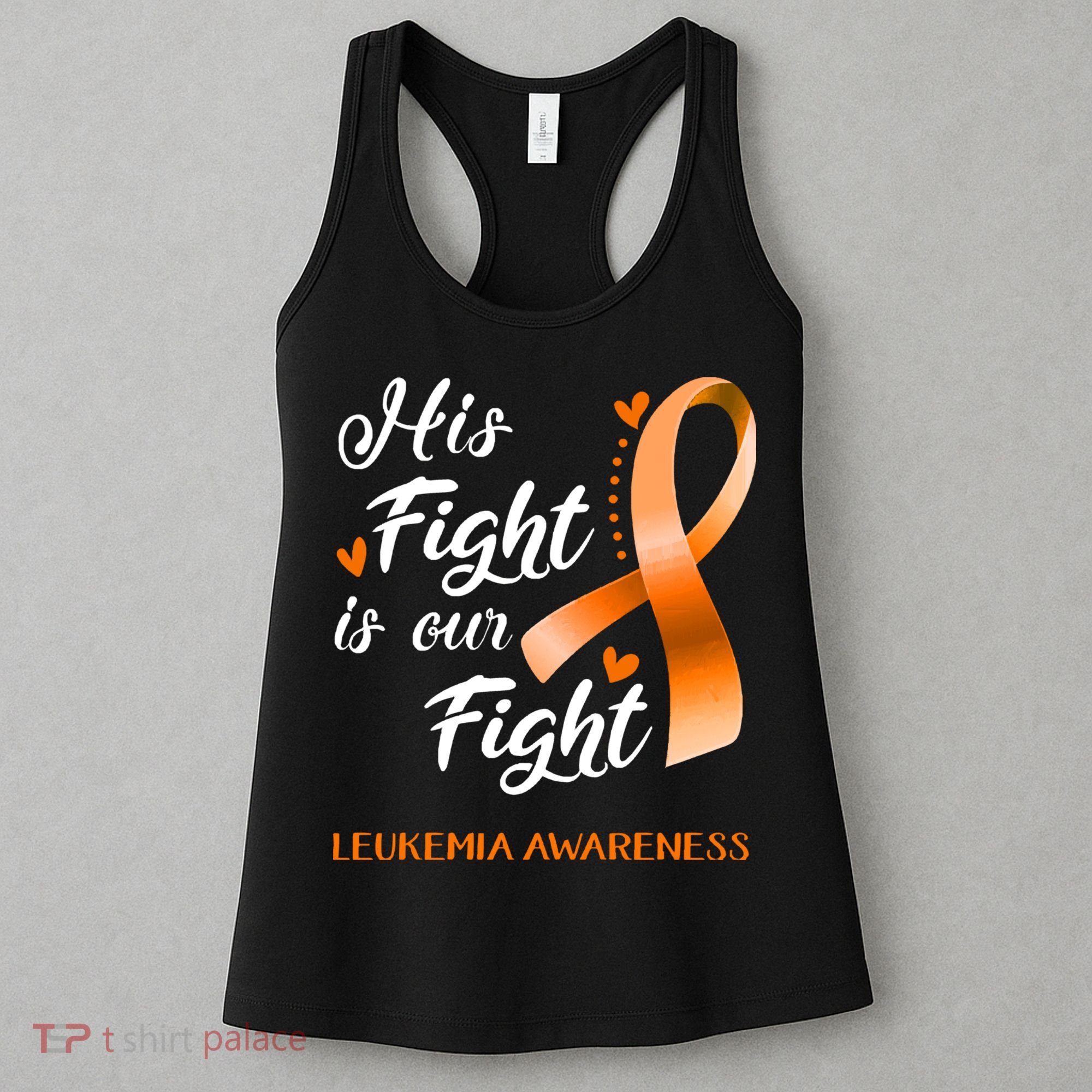 His Fight Is Our Fight Leukemia Awareness Support Leukemia Warrior Gifts Women's Tank Top
