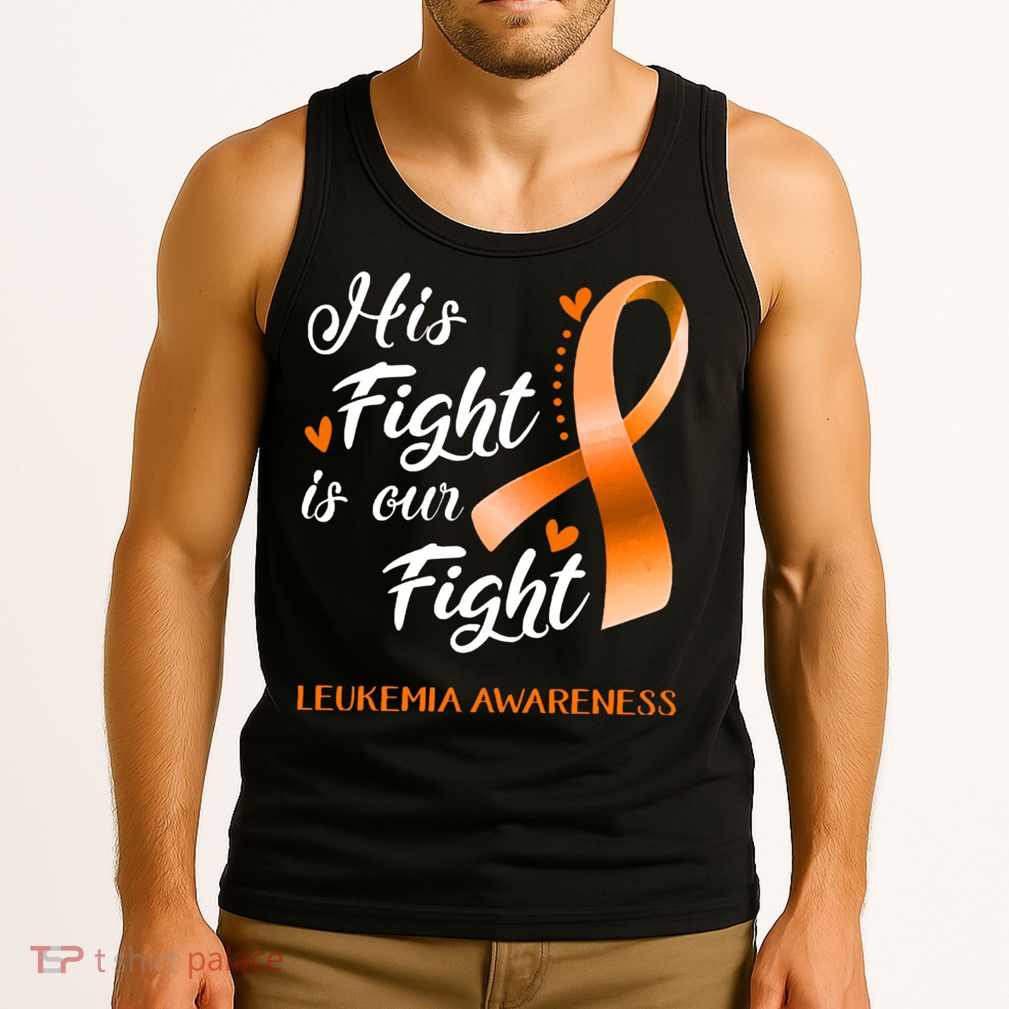 His Fight Is Our Fight Leukemia Awareness Support Leukemia Warrior Gifts Tank Top