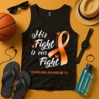 His Fight Is Our Fight Leukemia Awareness Support Leukemia Warrior Gifts Tank Top thumb 4
