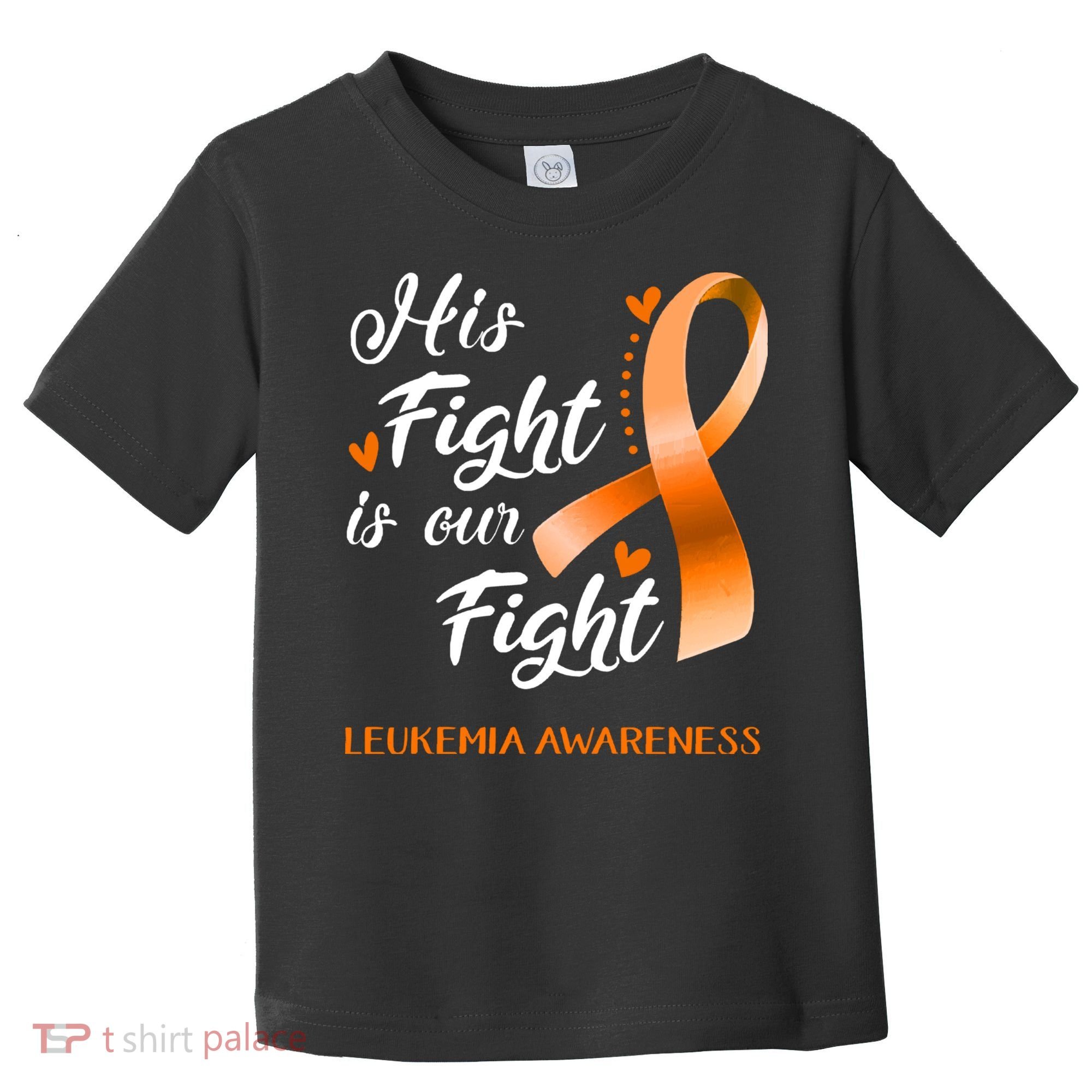 His Fight Is Our Fight Leukemia Awareness Support Leukemia Warrior Gifts Toddler T-Shirt
