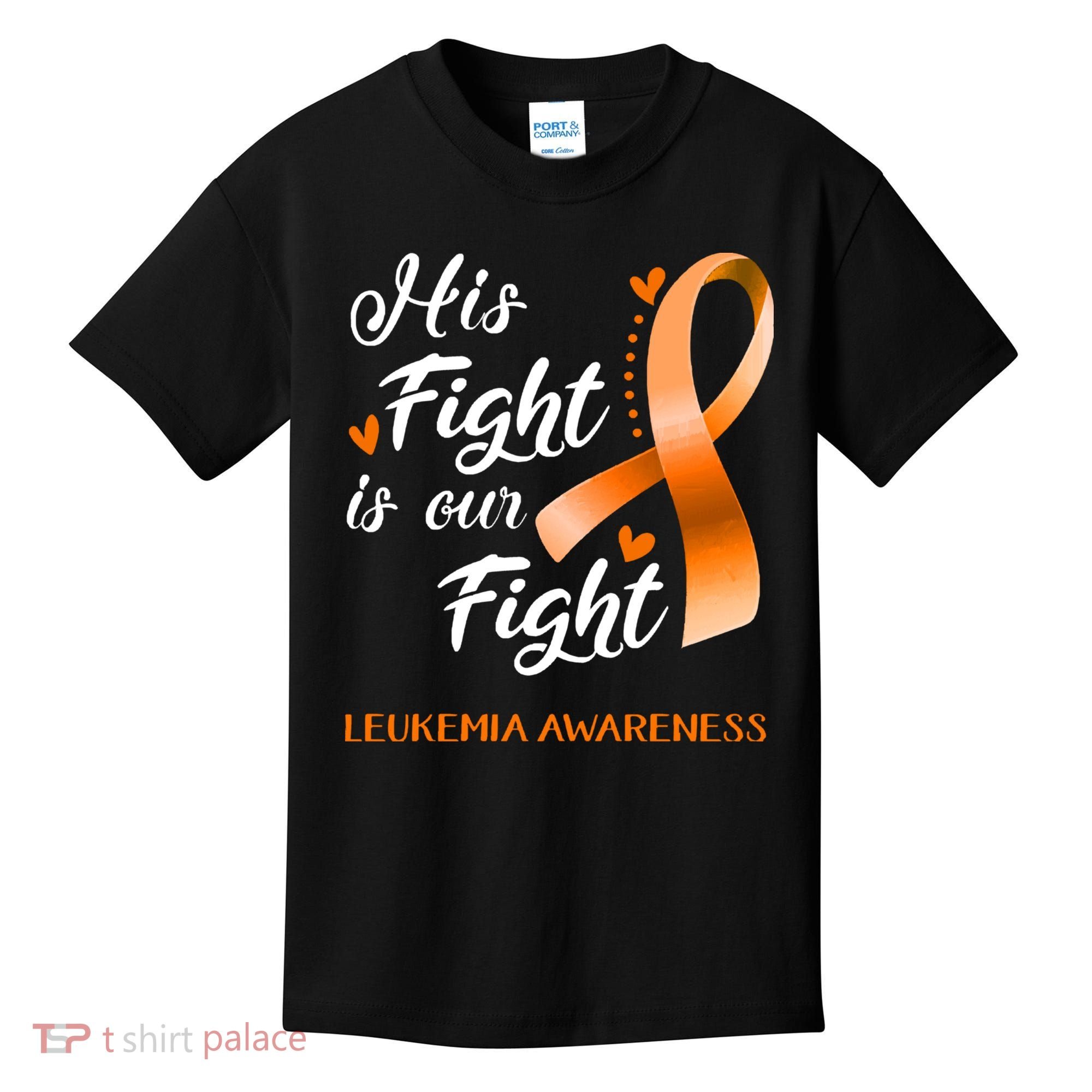 His Fight Is Our Fight Leukemia Awareness Support Leukemia Warrior Gifts Kids T-Shirt