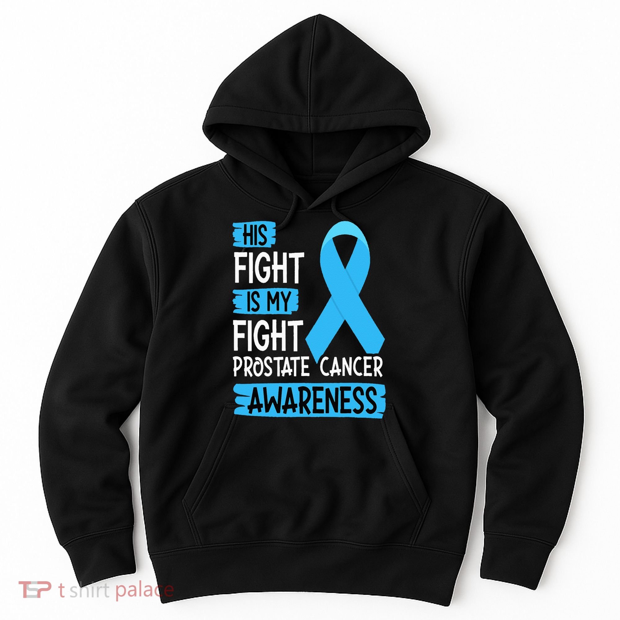 His Fight Is My Fight Prostate Cancer Awareness Support Hoodie