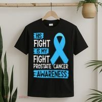 His Fight Is My Fight Prostate Cancer Awareness Support T-Shirt thumb 2