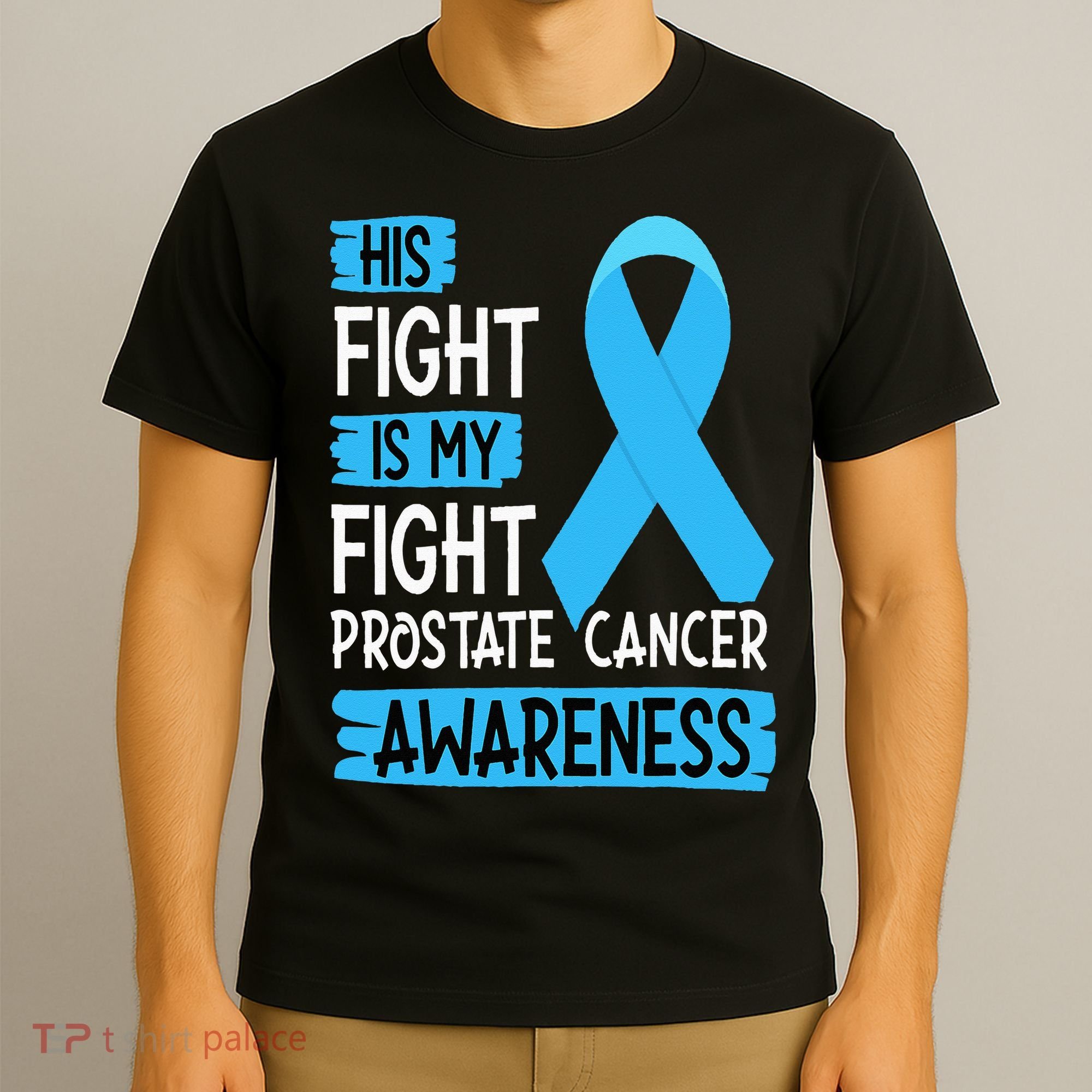 His Fight Is My Fight Prostate Cancer Awareness Support T-Shirt