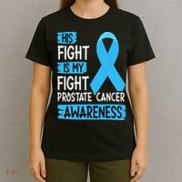 His Fight Is My Fight Prostate Cancer Awareness Support T-Shirt thumb 4