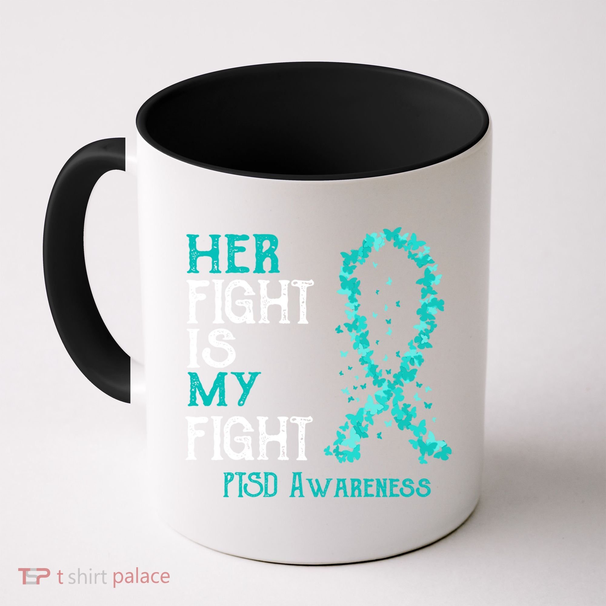 Her Fight Is My Fight Ptsd Awareness Funny Gift Coffee Mug
