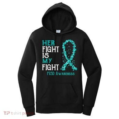Her Fight Is My Fight Ptsd Awareness Funny Gift Women's Hoodie