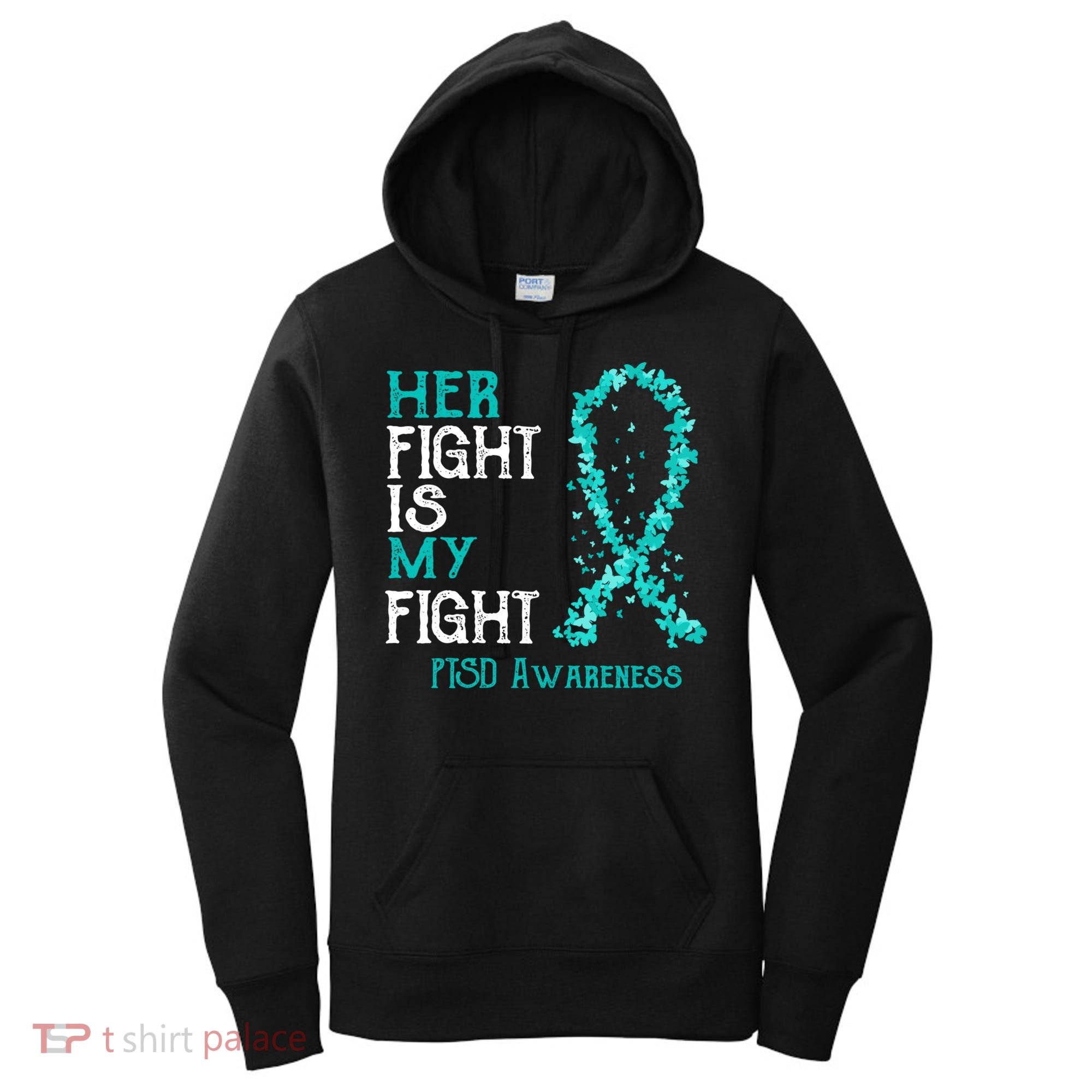 Her Fight Is My Fight Ptsd Awareness Funny Gift Women's Hoodie