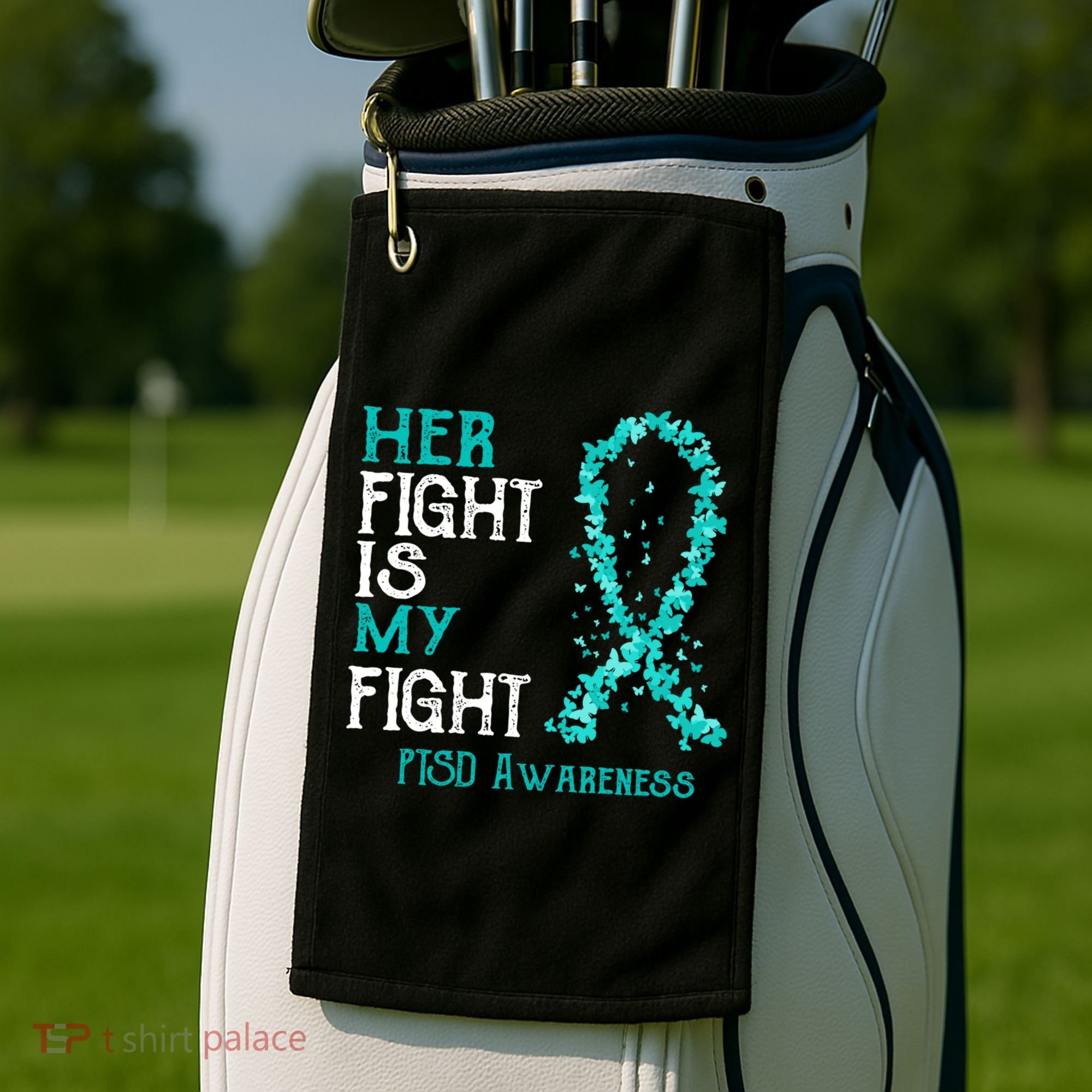Her Fight Is My Fight Ptsd Awareness Funny Gift Golf Towel