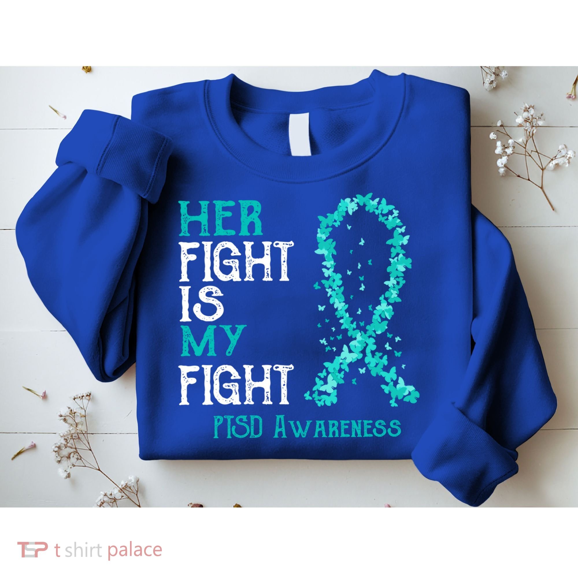 Her Fight Is My Fight Ptsd Awareness Funny Gift Sweatshirt