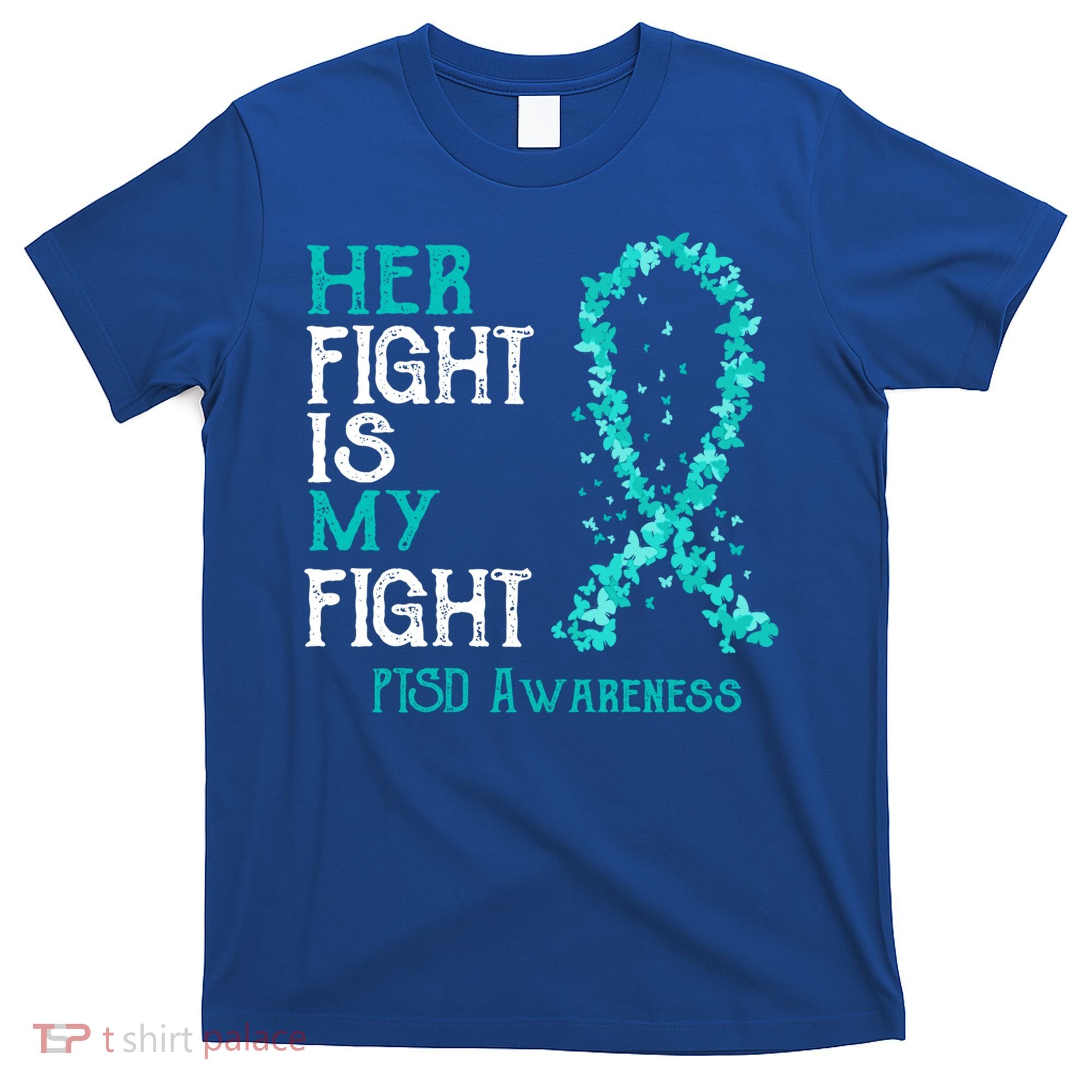 Her Fight Is My Fight Ptsd Awareness Funny Gift T-Shirt