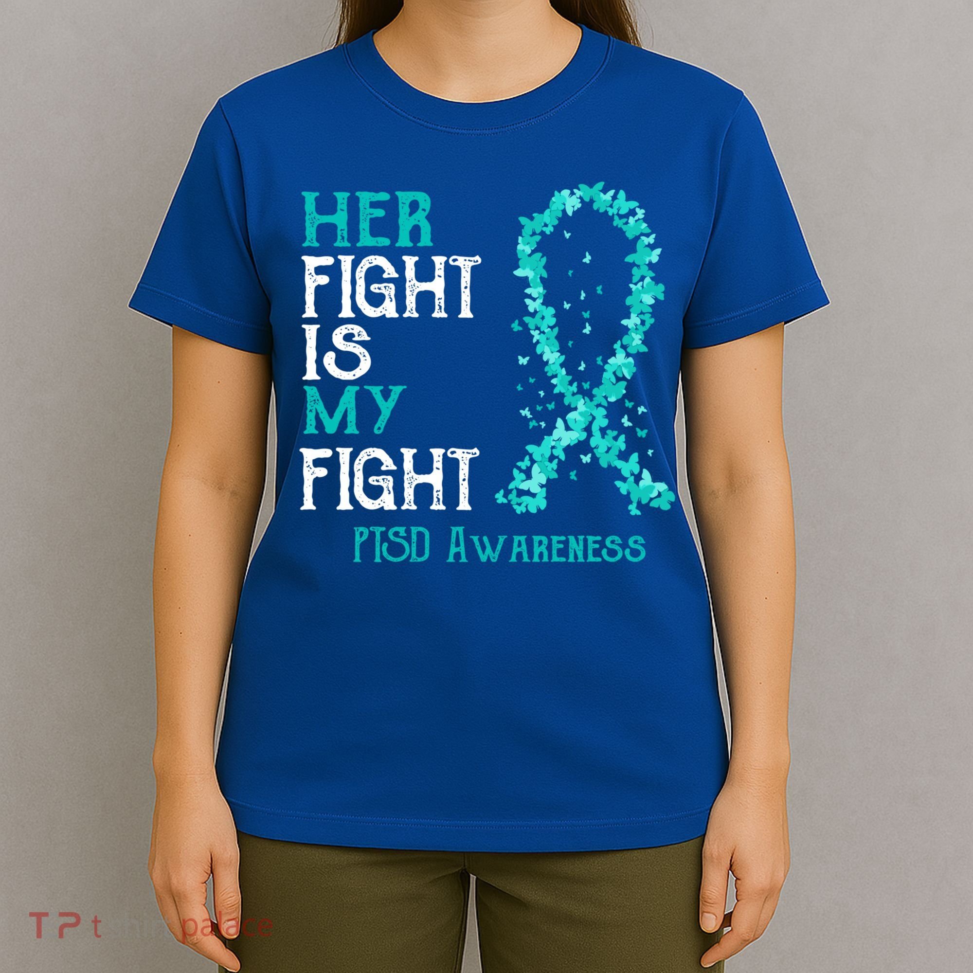 Her Fight Is My Fight Ptsd Awareness Funny Gift T-Shirt