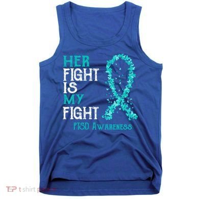 Her Fight Is My Fight Ptsd Awareness Funny Gift Tank Top