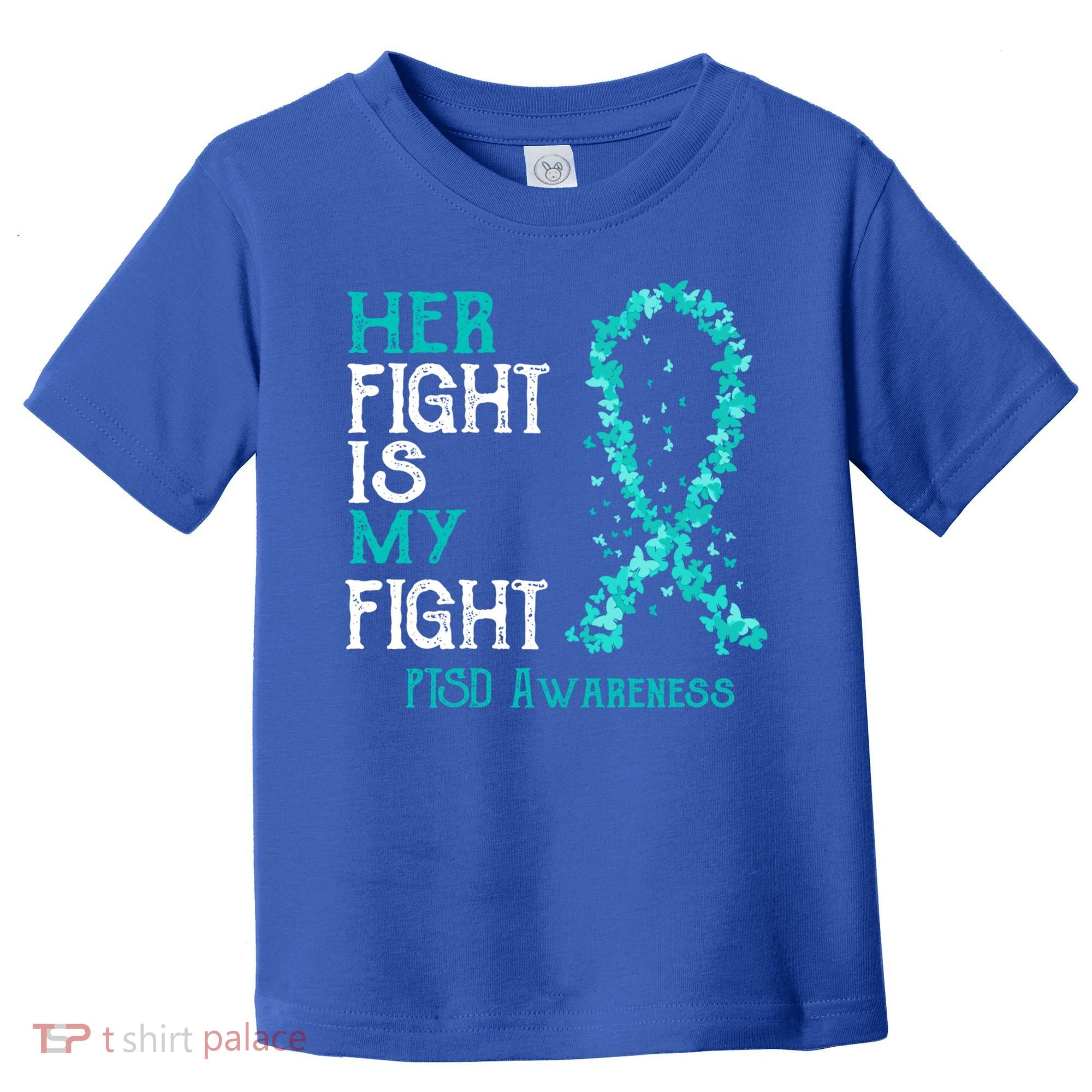 Her Fight Is My Fight Ptsd Awareness Funny Gift Toddler T-Shirt