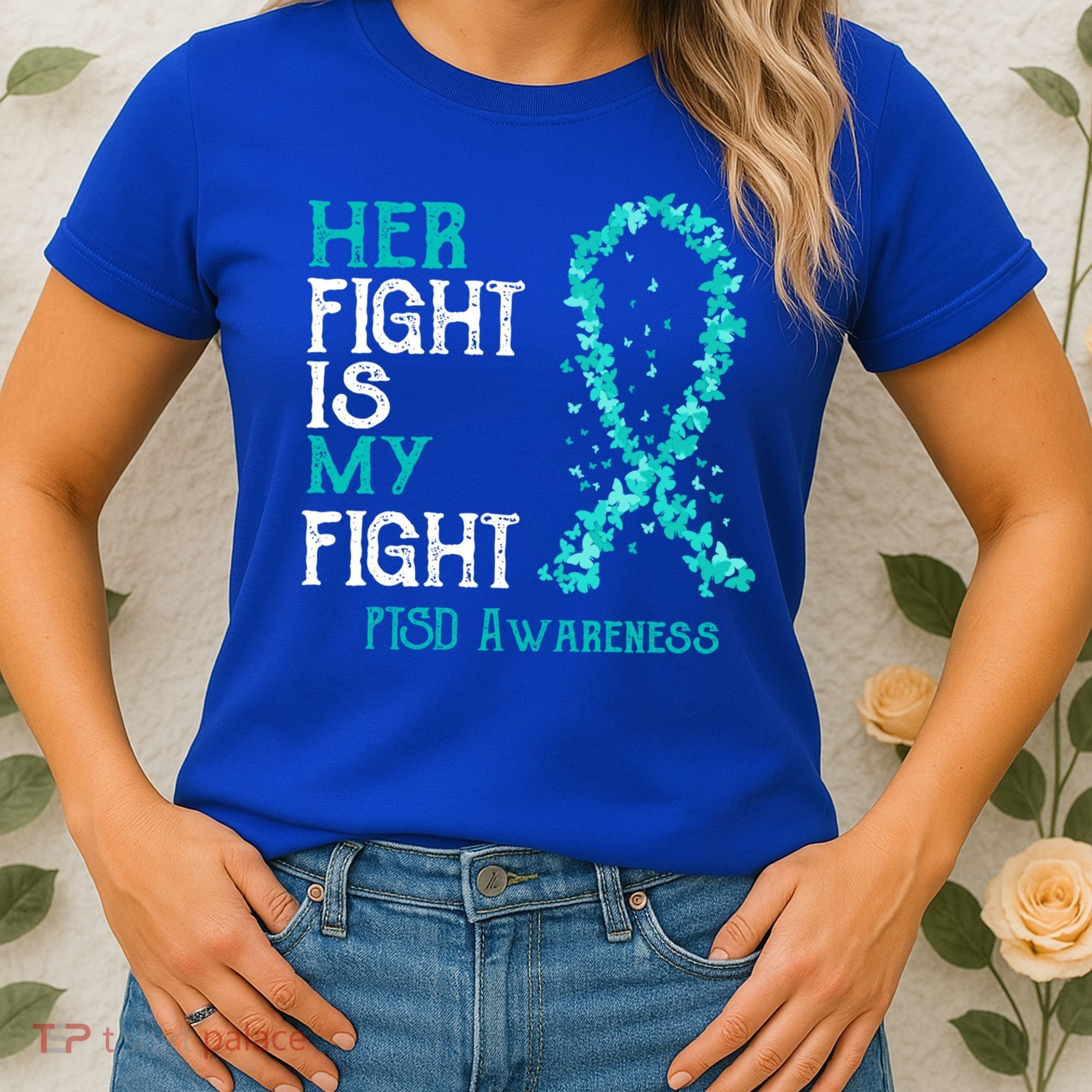 Her Fight Is My Fight Ptsd Awareness Funny Gift Women's T-Shirt