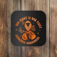 Her Fight Is Our Fight Leukemia Awareness Coaster thumb 0