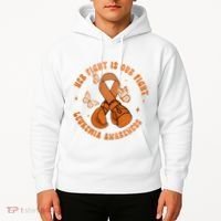 Her Fight Is Our Fight Leukemia Awareness Hoodie thumb 2
