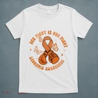 Her Fight Is Our Fight Leukemia Awareness T-Shirt thumb 5