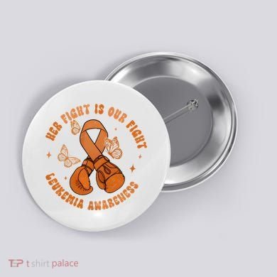 Her Fight Is Our Fight Leukemia Awareness Button
