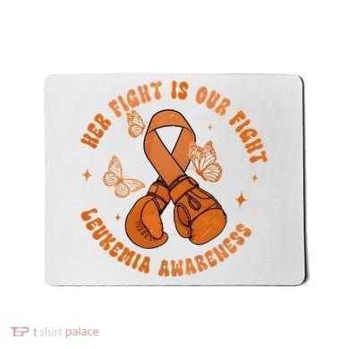 Her Fight Is Our Fight Leukemia Awareness Mousepad