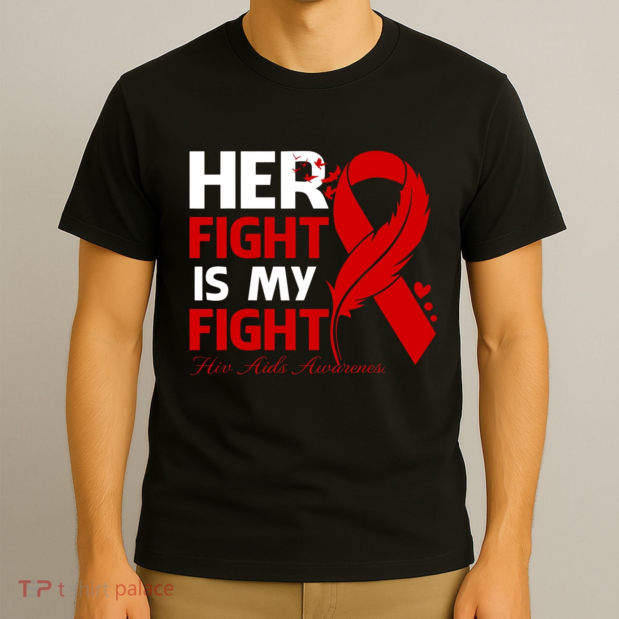 Her Fight Is My Fight Hiv Aids Awareness Feather T-Shirt