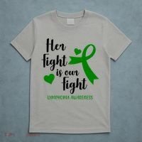 Her Fight Is Our Fight Lymphoma Awareness T-Shirt thumb 5