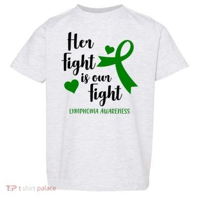 Her Fight Is Our Fight Lymphoma Awareness Toddler T-Shirt