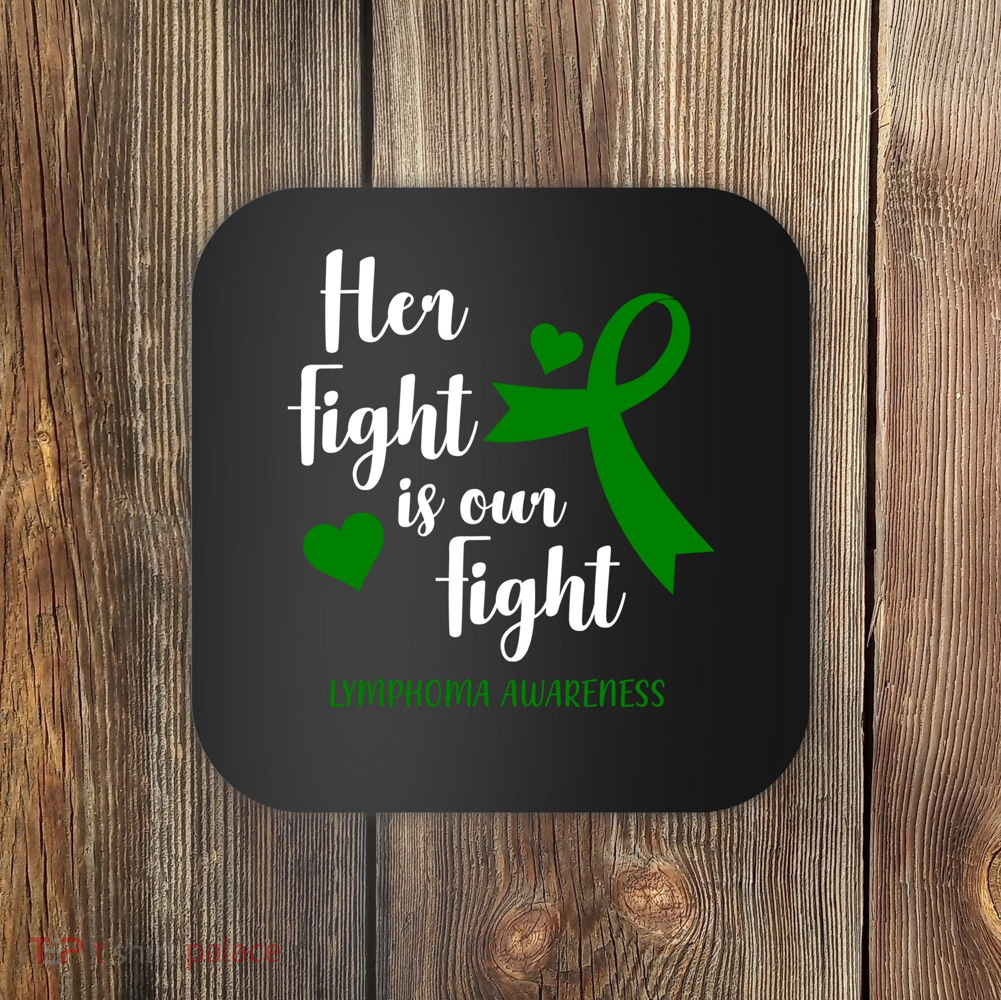 Her Fight Is Our Fight Lymphoma Awareness Coaster