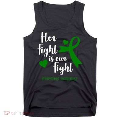 Her Fight Is Our Fight Lymphoma Awareness Tank Top