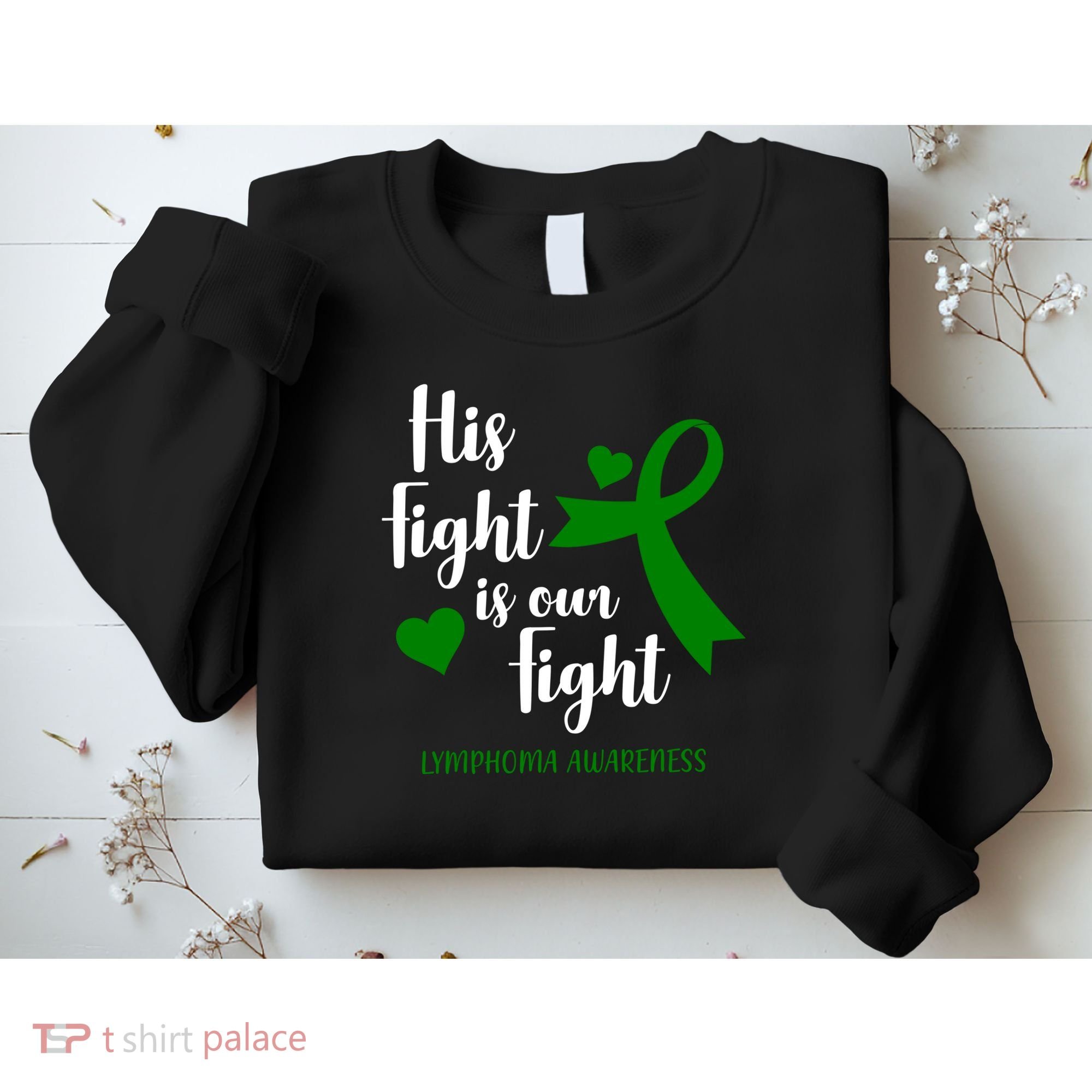 His Fight Is Our Fight Lymphoma Awareness Sweatshirt