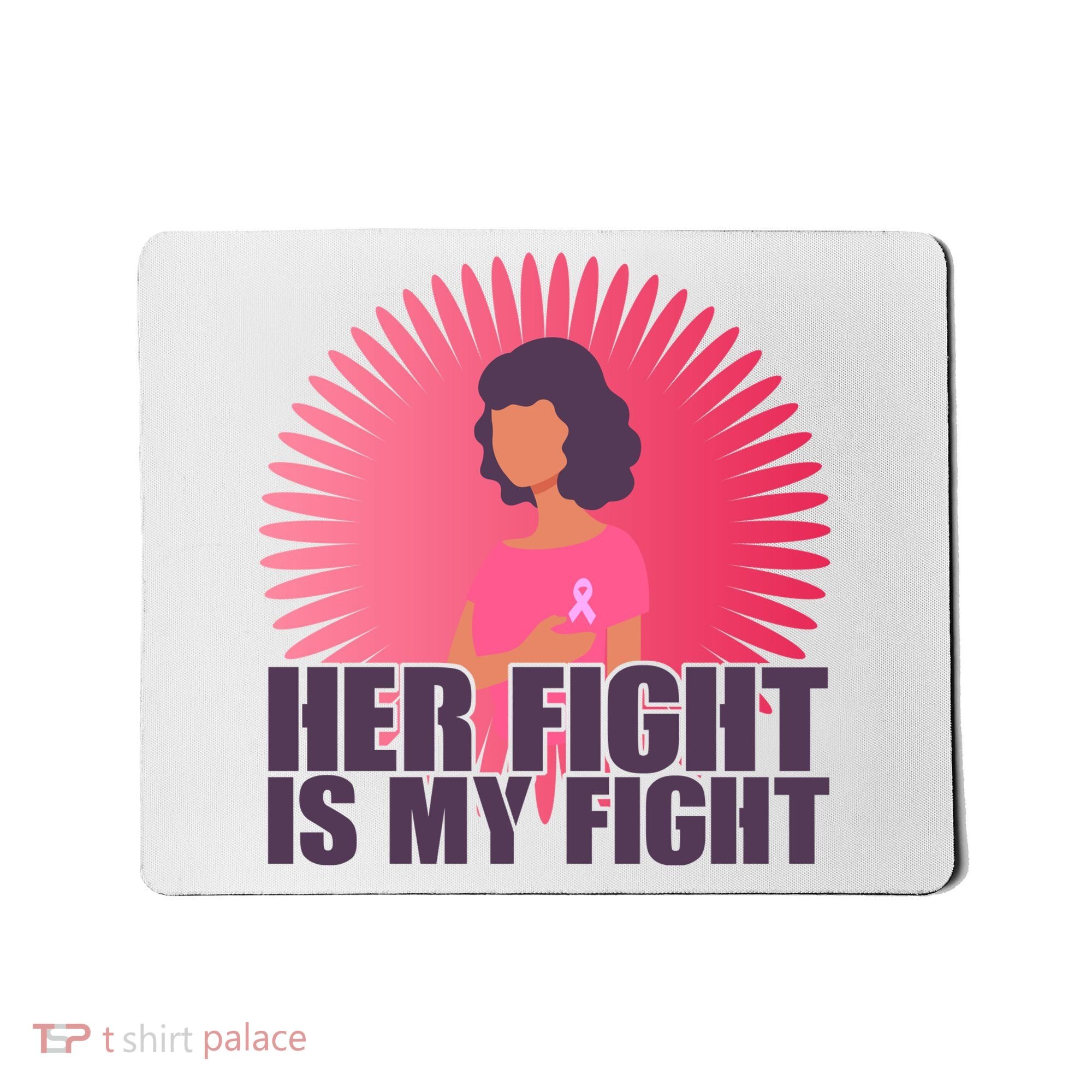 Her Fight Is My Fight Breast Cancer Awareness Mousepad