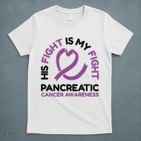 His Fight Is My Fight Pancreatic Cancer Awareness T-Shirt thumb 5