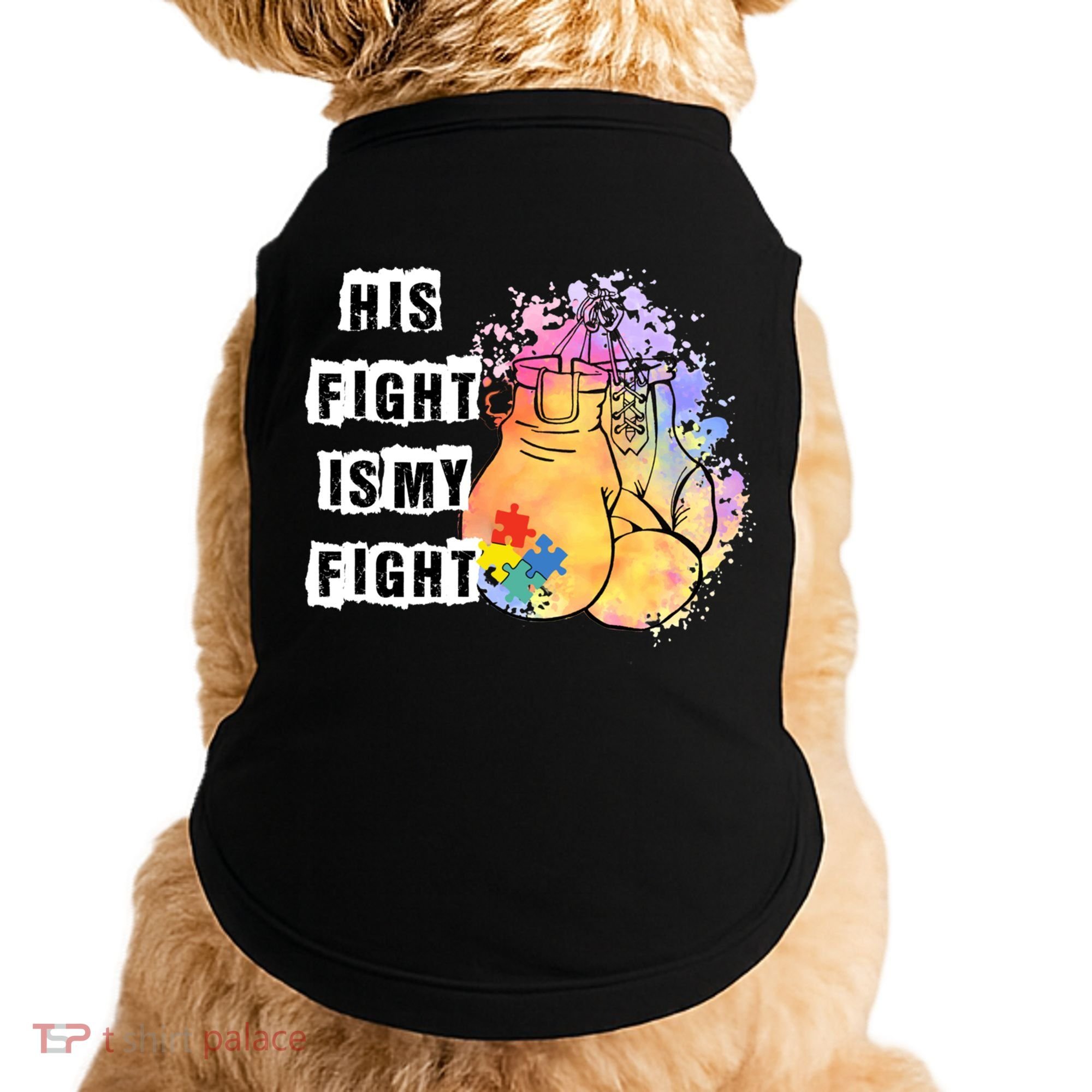 His Fight Is My Fight Autism Awareness Cool Gift Doggie Tank