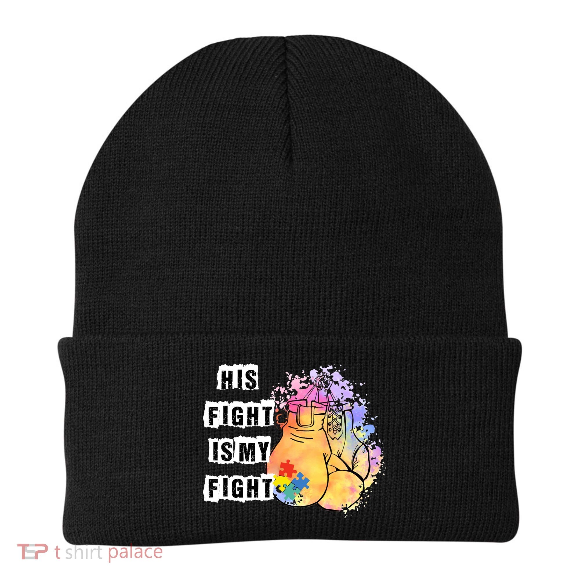 His Fight Is My Fight Autism Awareness Cool Gift Beanie
