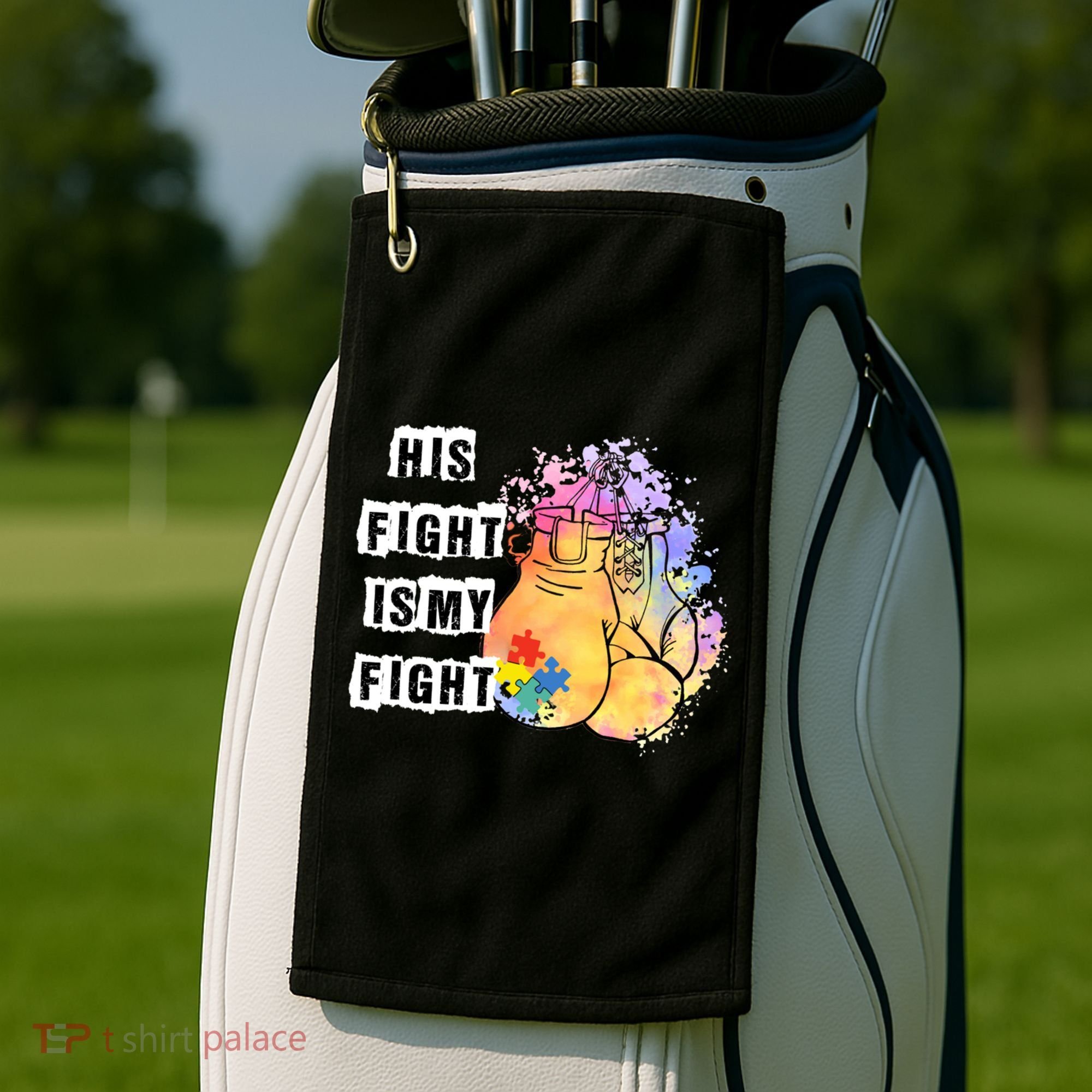 His Fight Is My Fight Autism Awareness Cool Gift Golf Towel