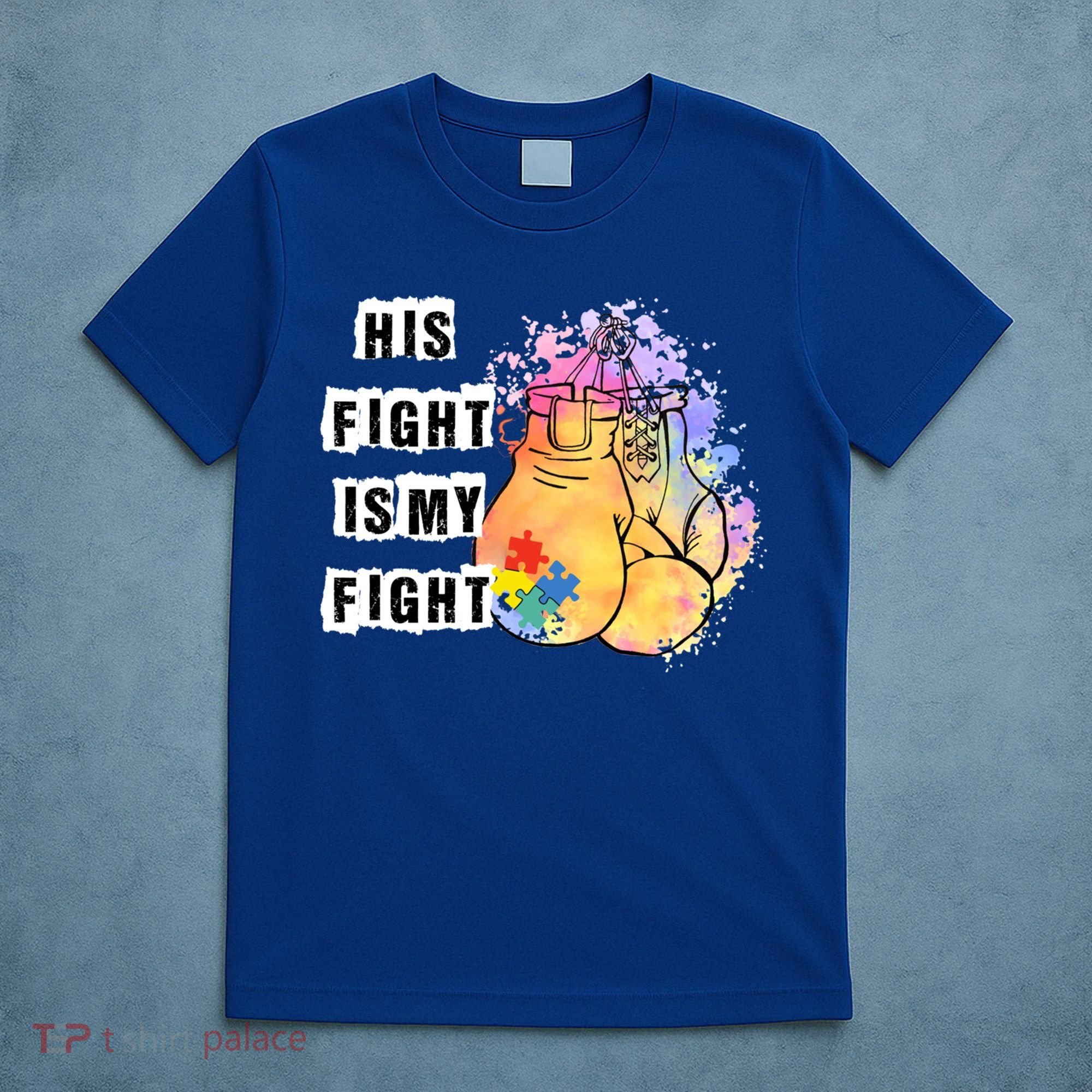 His Fight Is My Fight Autism Awareness Cool Gift T-Shirt