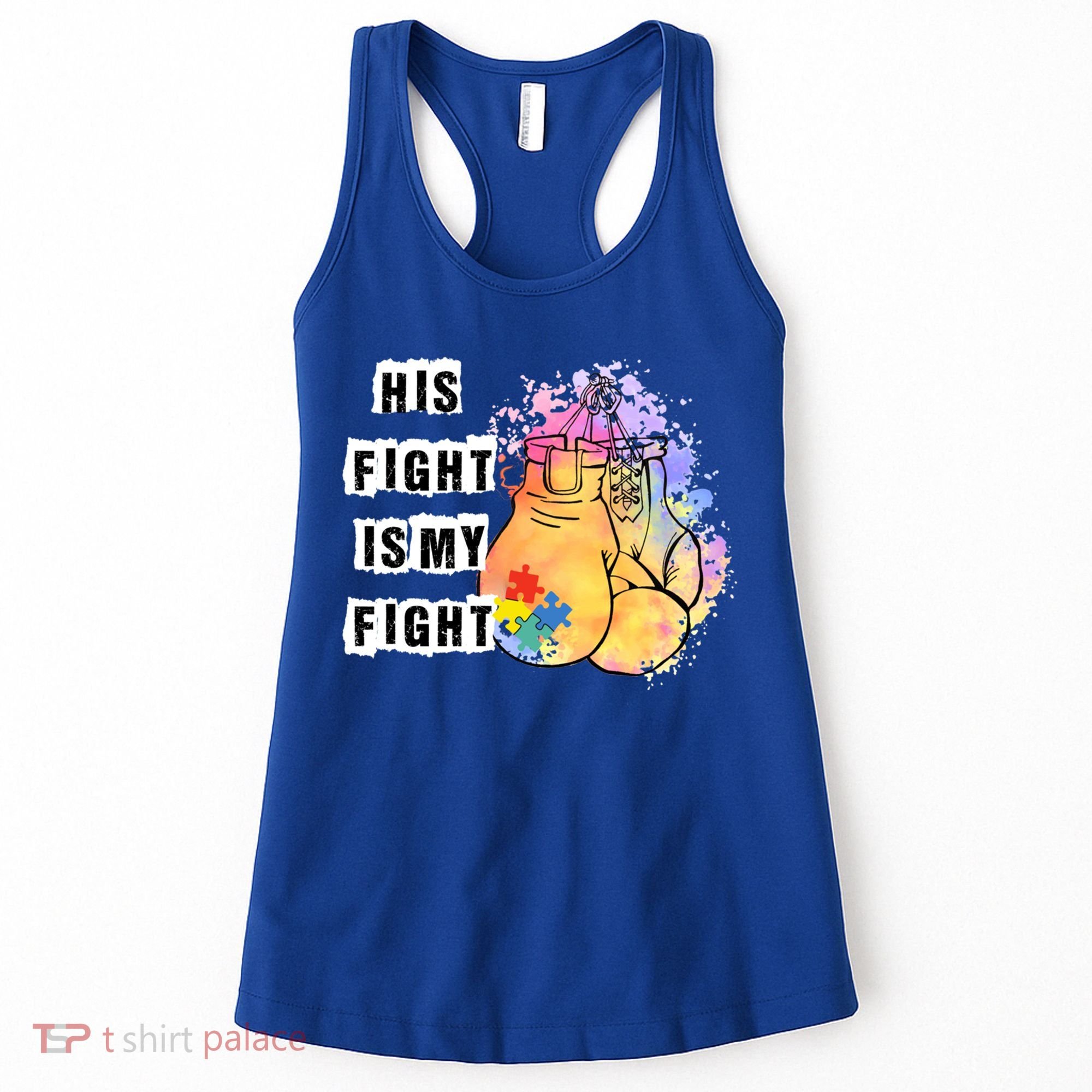 His Fight Is My Fight Autism Awareness Cool Gift Women's Tank Top