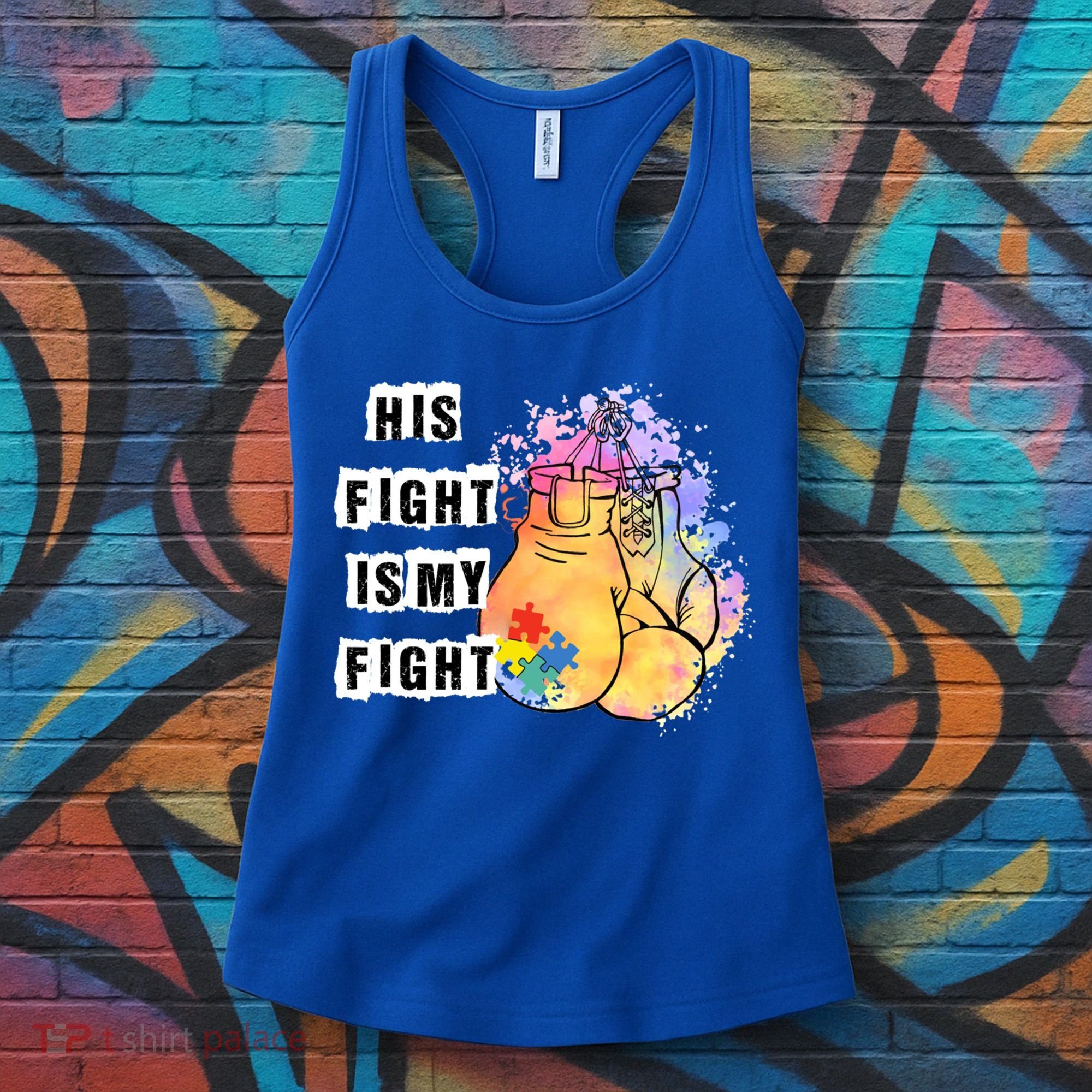 His Fight Is My Fight Autism Awareness Cool Gift Women's Tank Top