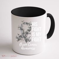 His Fight Is My Fight Brain Cancer Awareness Gift Coffee Mug thumb 1
