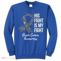 His Fight Is My Fight Brain Cancer Awareness Gift Sweatshirt thumb 0