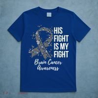 His Fight Is My Fight Brain Cancer Awareness Gift T-Shirt thumb 5