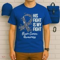 His Fight Is My Fight Brain Cancer Awareness Gift T-Shirt thumb 6