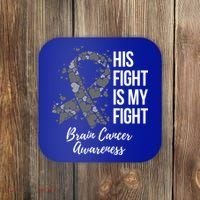 His Fight Is My Fight Brain Cancer Awareness Gift Coaster thumb 0